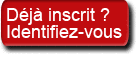 D�j� inscrit ? Identifiez-vous