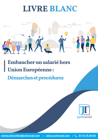 livre blanc Embaucher un salarié hors Union Européenne : démarches et procédures