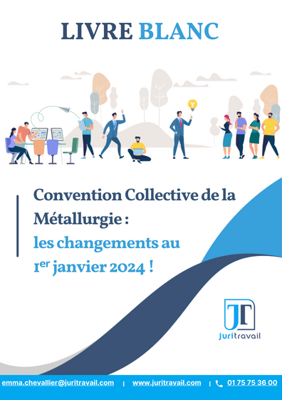 livre blanc Convention Collective de la Métallurgie : les changements au  1ᵉʳ janvier 2024 !