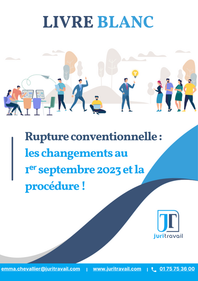 livre blanc Rupture conventionnelle : les changements au  1ᵉʳ septembre 2023 et la procédure !
