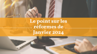 Employeur, qu'avez-vous manqué en janvier 2024 ? Le point sur les réformes !
