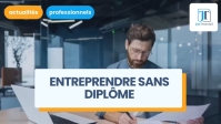 illustration Peut-on ouvrir une entreprise sans diplôme ?