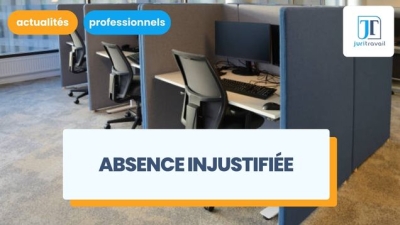 Absence injustifiée : sanctions, licenciement et procédure