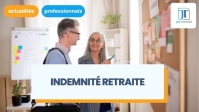 Départ volontaire ou mise à la retraite : quel est le montant de l'indemnité versée au salarié ?