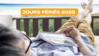 Jours fériés 2026 : la liste des jours et les règles selon le Code du travail