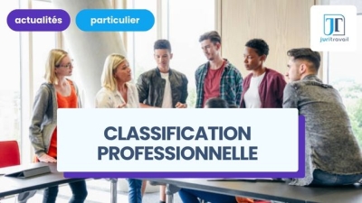 Classification professionnelle : salaire, avantages et évolution
