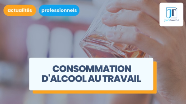 illustration pour Licenciement pour consommation d'alcool au travail : comment procéder ?