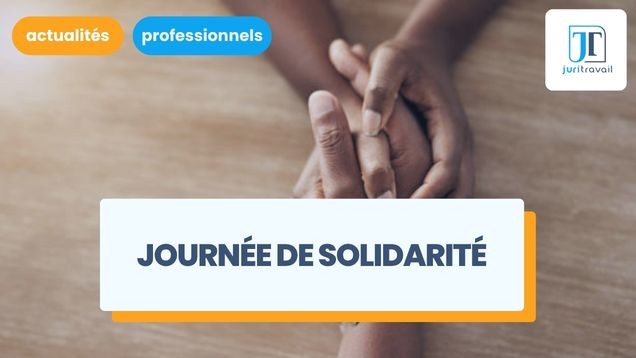 Journée de solidarité 2026 : les points à connaître