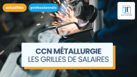 La grille de salaires 2026 de la Convention collective unique de la Métallurgie