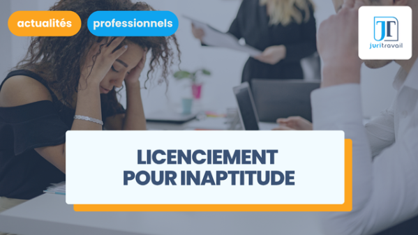 illustration pour Licenciement pour inaptitude : procédure, délais et obligations de l'employeur