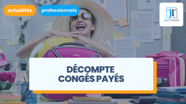 illustration pour Décompte des congés payés : différences entre jours ouvrables/ouvrés