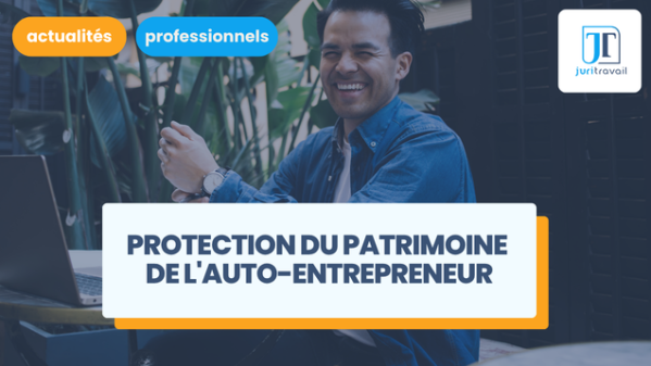illustration pour Protection du patrimoine de l'auto-entrepreneur (EI ou micro-entreprise)