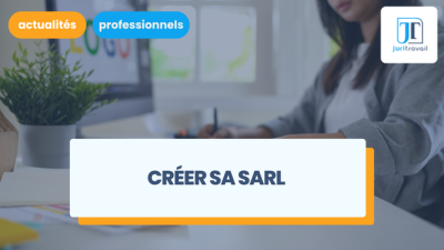 Comment créer sa SARL : statuts, formalités, immatriculation