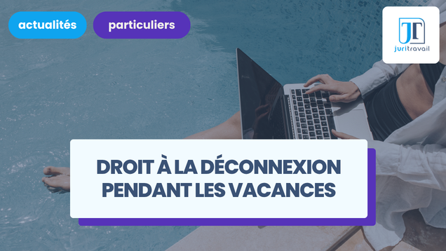Droit à la déconnexion des salariés pendant les vacances
