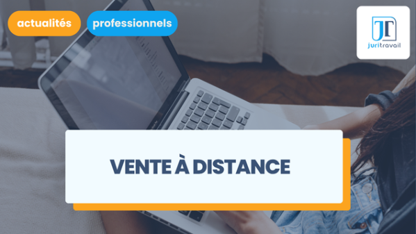 illustration pour Vente à distance (VAD) : définitions et obligations des professionnels dans les rapports B2C